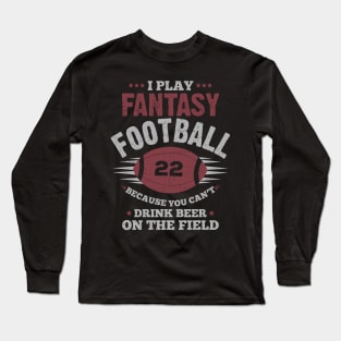 Drink and Play Fantasy Football Long Sleeve T-Shirt